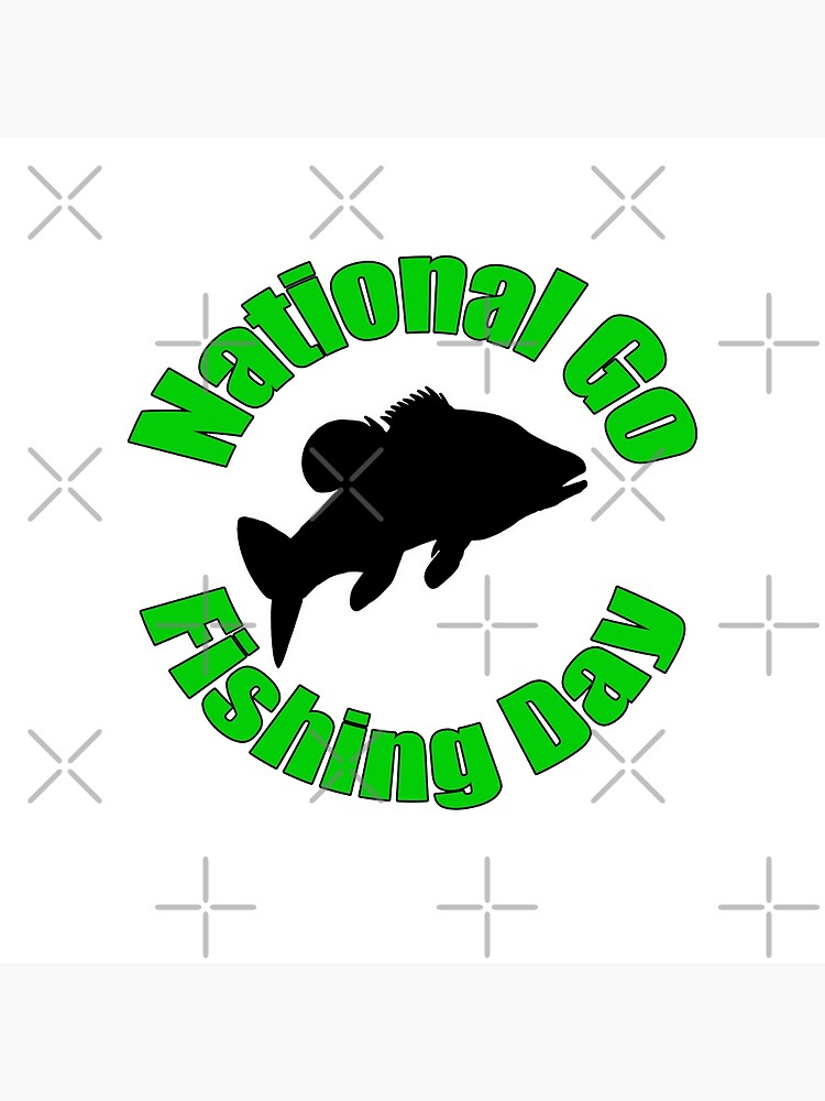 "National Go Fishing Day" Poster by blakcirclegirl Redbubble