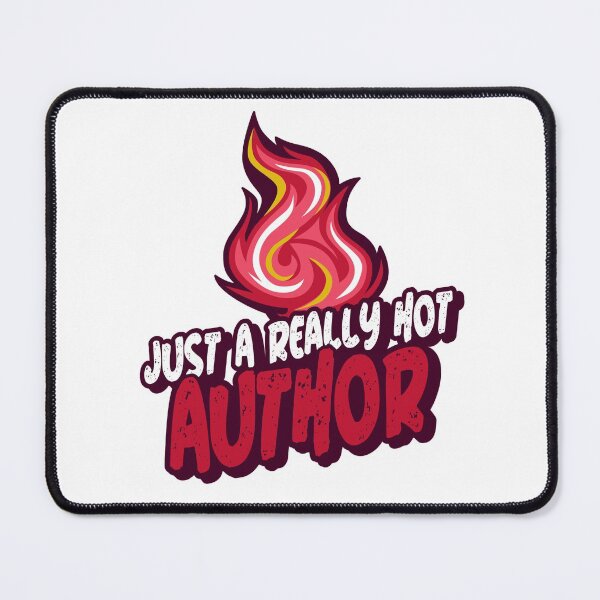 Item preview, Just A Really Hot Author designed and sold by PunyPun.