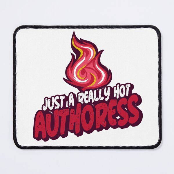 Item preview, Just A Really Hot Authoress designed and sold by PunyPun.