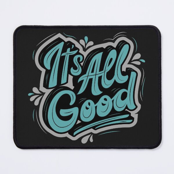 Item preview, It's All Good designed and sold by cgroenewald.