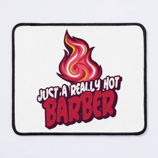 Item preview, Just A Really Hot Barber designed and sold by PunyPun.