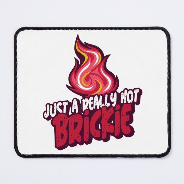 Item preview, Just A Really Hot Brickie designed and sold by PunyPun.