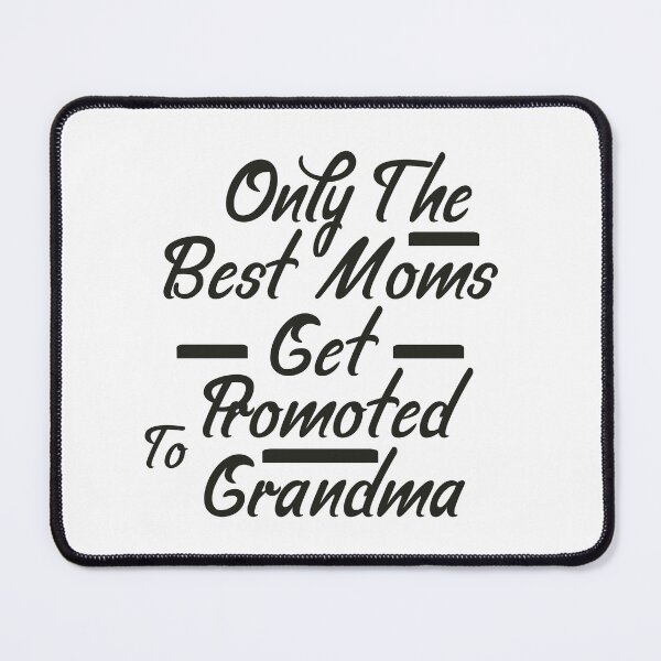 Item preview, Only The Best Moms Get Promoted To Grandma designed and sold by Artnight.