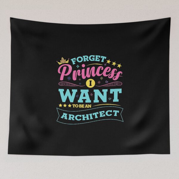 Item preview, Forget Princess I Want To Be an Architect designed and sold by Datblastedboy.