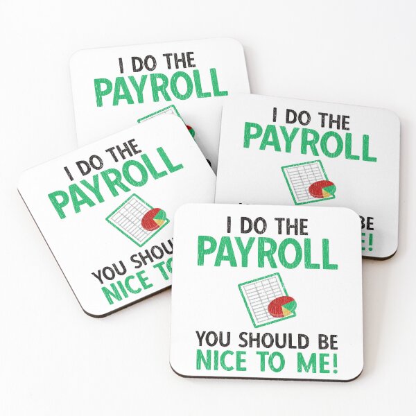 Item preview, I Do The Payroll You Should Be Nice to Me! ~ Payroll Humor designed and sold by TeesYouWant.