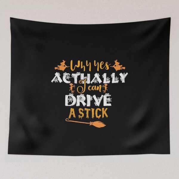 Item preview,  Why Yes Actually I Can Drive A Stick - Funny Halloween Witch designed and sold by charaf19.