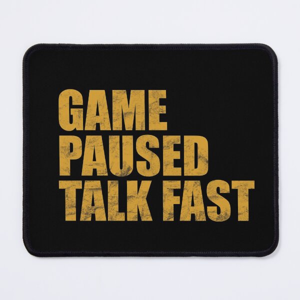 Item preview, Game Paused Talk Fast designed and sold by papaipapai198.