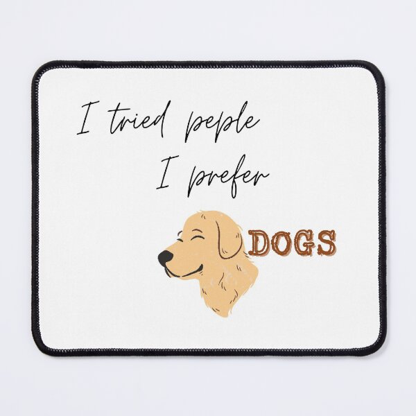 Item preview, I Tried People I Prefer Dogs designed and sold by MStyle-shop.