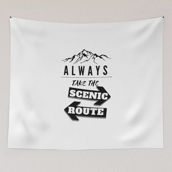 Item preview, Always take the scenic route designed and sold by Coots89.