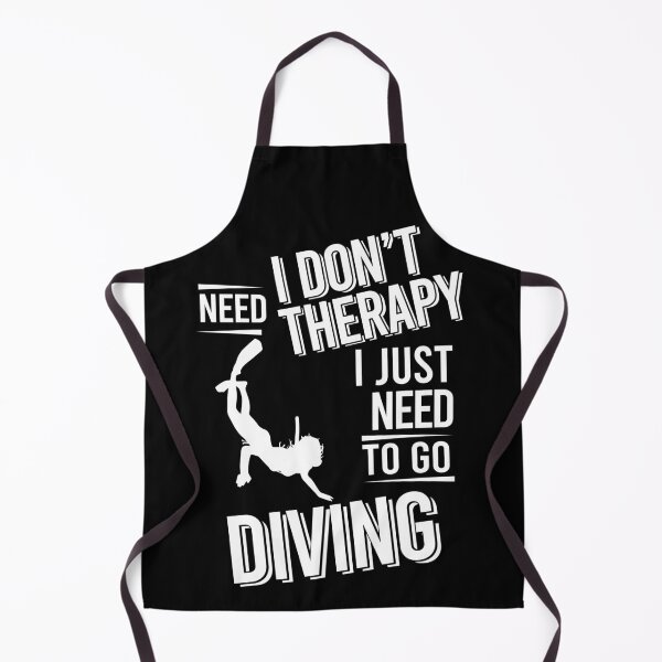 Item preview, I don't need therapy i just need to go Diving designed and sold by bestteez.