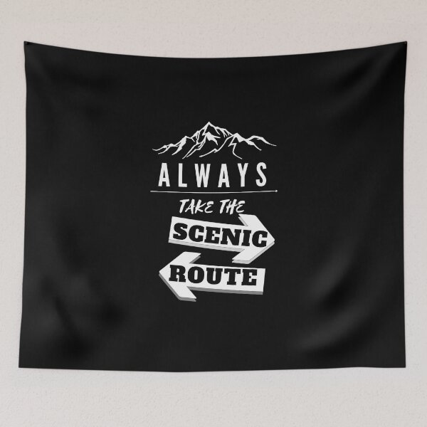 Item preview, Always take the scenic route designed and sold by Coots89.