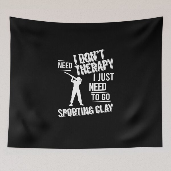 Item preview, I don't need therapy i just need to go Sporting clay designed and sold by bestteez.