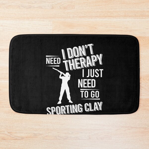 Item preview, I don't need therapy i just need to go Sporting clay designed and sold by bestteez.