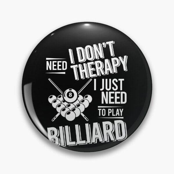 Item preview, I don't need therapy i just need to play Billiard designed and sold by bestteez.