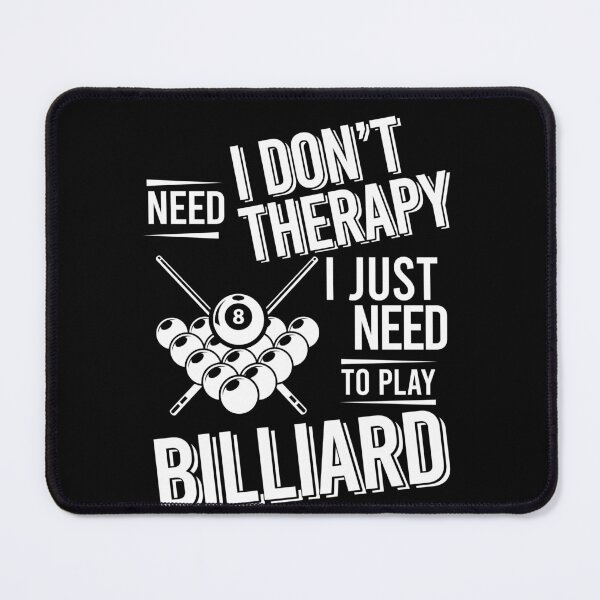 Item preview, I don't need therapy i just need to play Billiard designed and sold by bestteez.