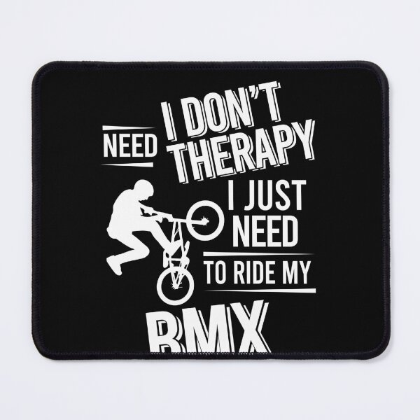 Item preview, I don't need therapy i just need to ride my bmx designed and sold by bestteez.