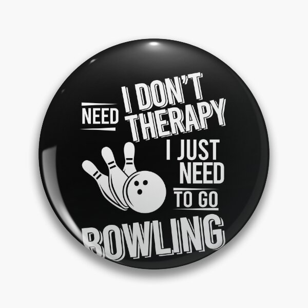 Item preview, I don't need therapy i just need to go Bowling designed and sold by bestteez.