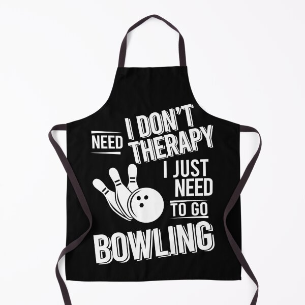 Item preview, I don't need therapy i just need to go Bowling designed and sold by bestteez.