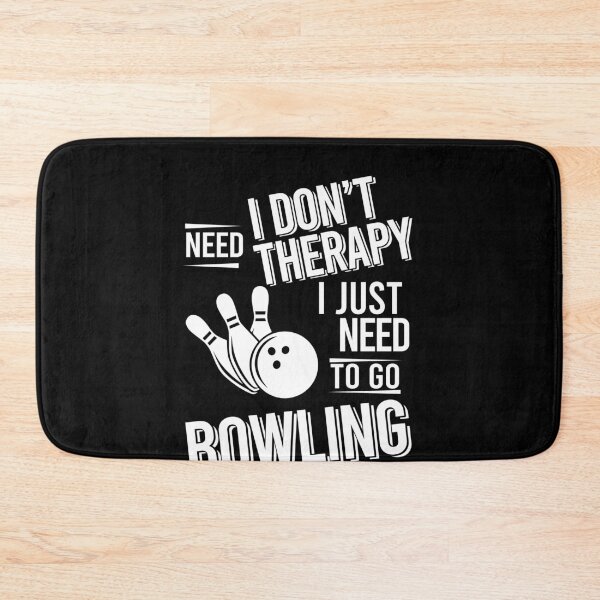 Item preview, I don't need therapy i just need to go Bowling designed and sold by bestteez.