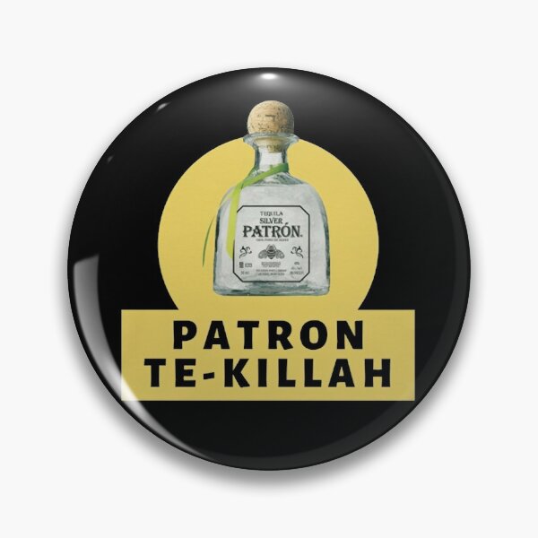 Patron Tequila Drinking Pins and Buttons for Sale | Redbubble