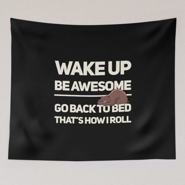 Item preview, Wake Up Be Awesome Go To Bed Bear designed and sold by TheUnknown93.