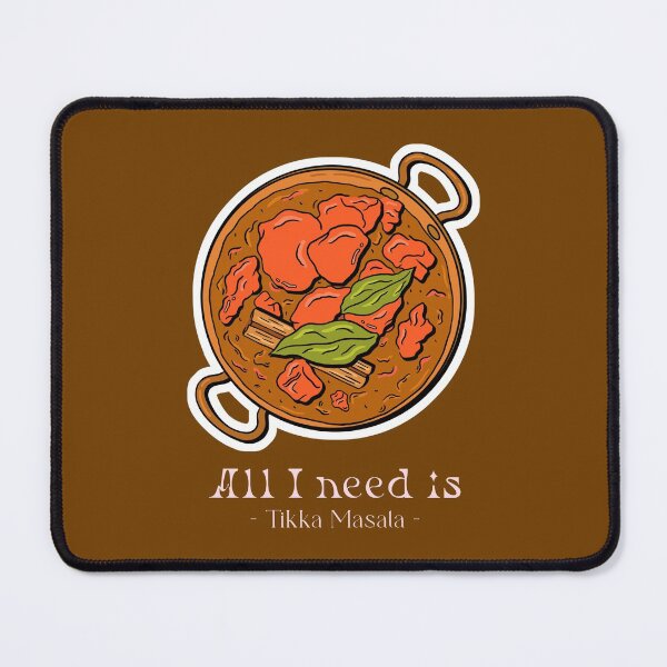 Item preview, All I Need Is Tikka Masala designed and sold by oneademones.