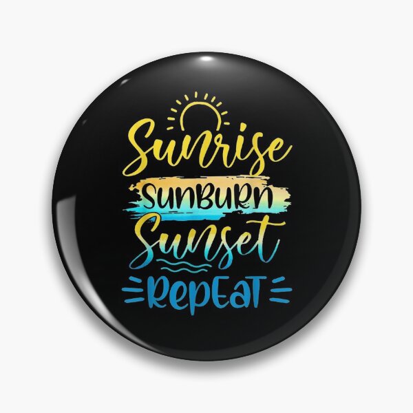 Item preview,  Sunrise Sunburn Sunset Repeat Summer Vacation Tourist designed and sold by caral8.