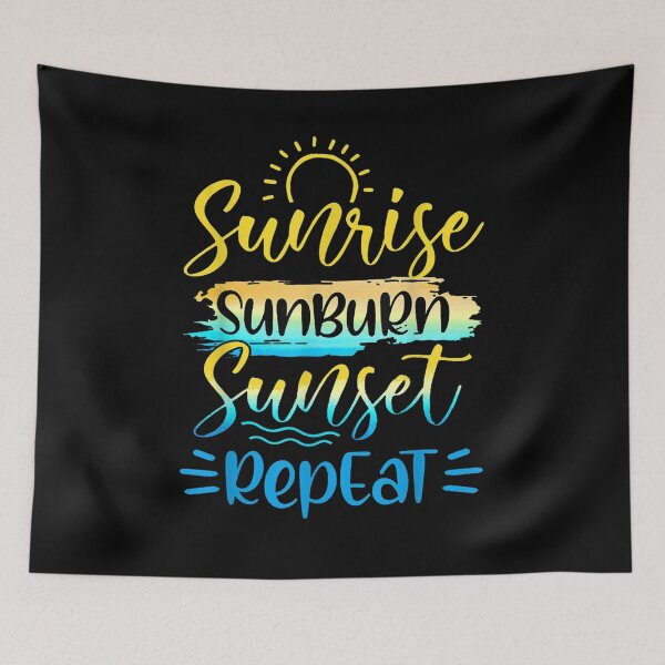 Item preview,  Sunrise Sunburn Sunset Repeat Summer Vacation Tourist designed and sold by caral8.