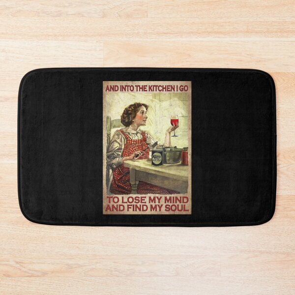 Item preview, And Into The Kitchen I Go To Lose My Mind And Find My Soul - Woman Kitchen And Wine designed and sold by douglasNVD.