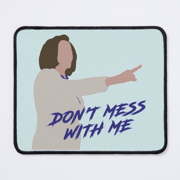 Item preview, Nancy Pelosi - Don't Mess With Me designed and sold by Ila9182.