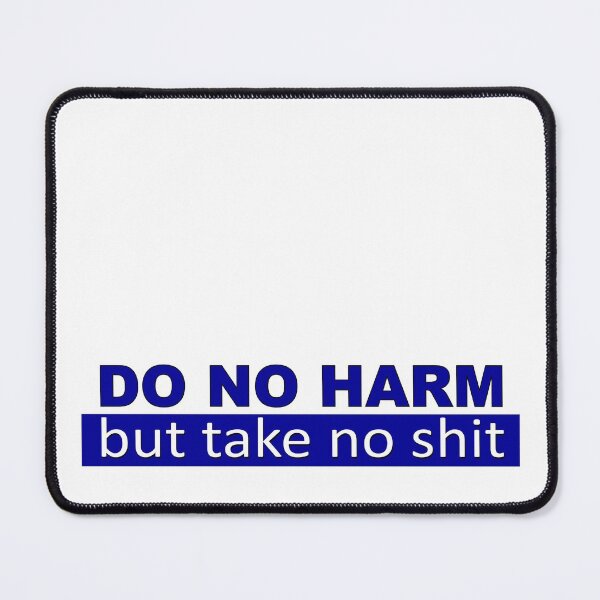 Item preview, Do no harm but take no shit designed and sold by headpossum.
