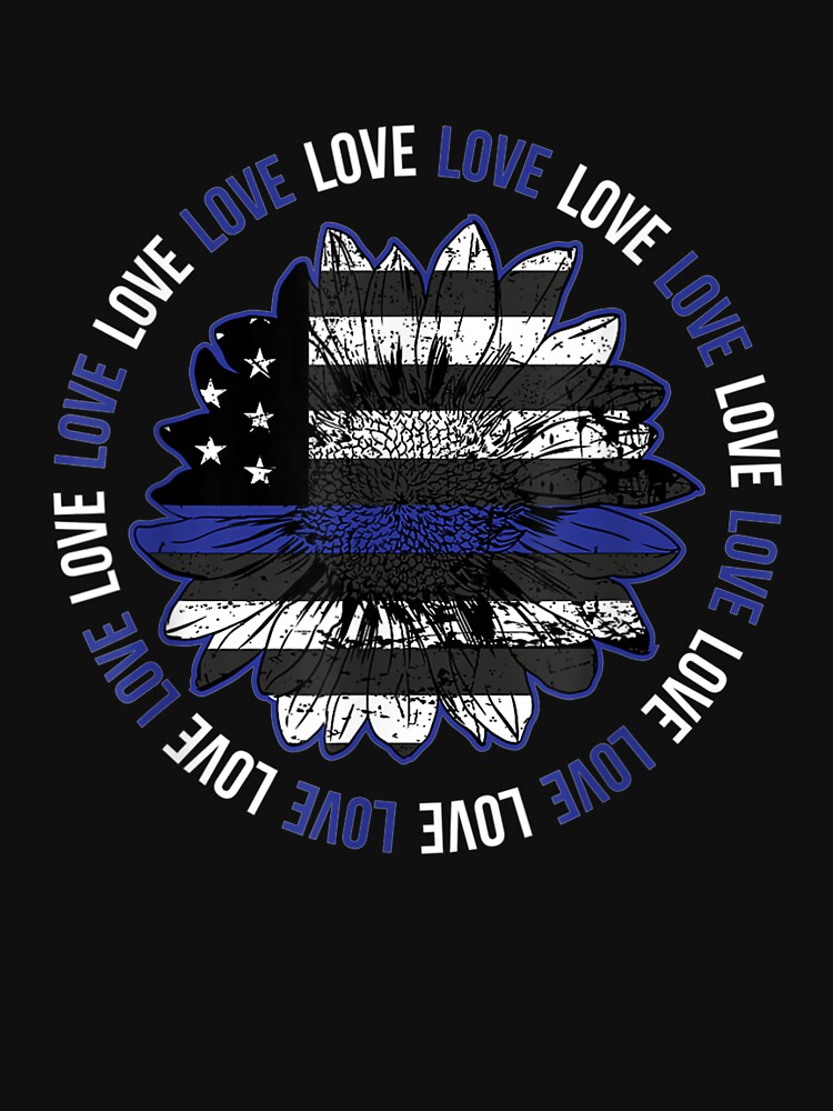 Disover Flag Love Thin Blue Line American Sunflower Merica Classic T-Shirt