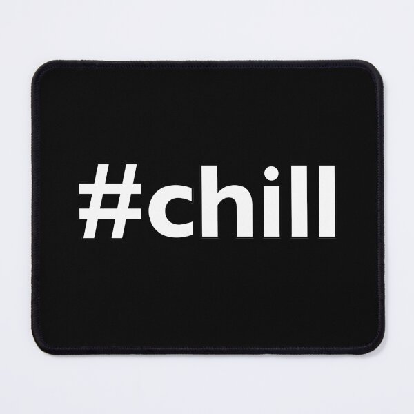Item preview, Hashtag chill designed and sold by Thestarrysky.