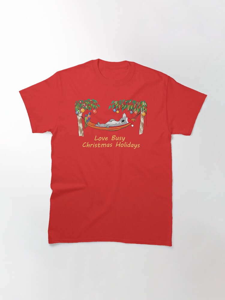 Alternate view of Koala Relaxing on its Hammock – Love Busy Christmas Holidays! Classic T-Shirt
