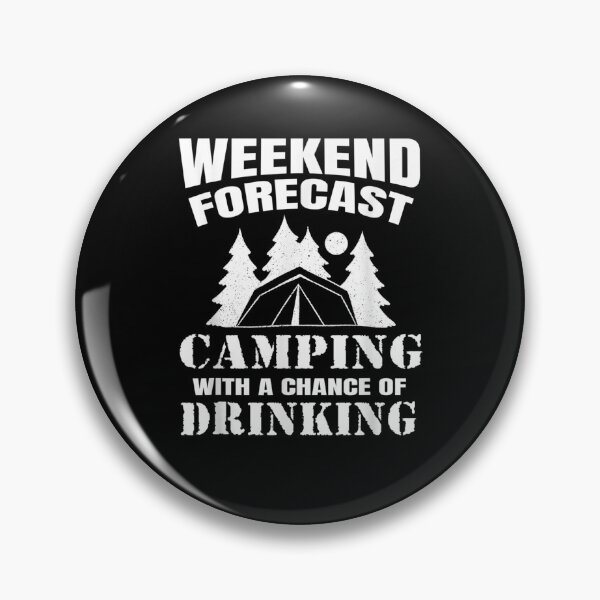 Item preview,  Weekend Forecast Camping Chance Drinking Themed designed and sold by caral8.