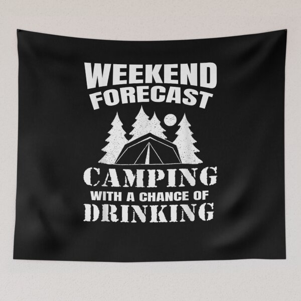 Item preview,  Weekend Forecast Camping Chance Drinking Themed designed and sold by caral8.