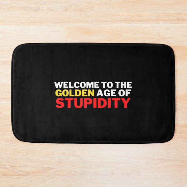 Item preview, Welcome to The Golden Age of Stupidity designed and sold by VAHPROD.