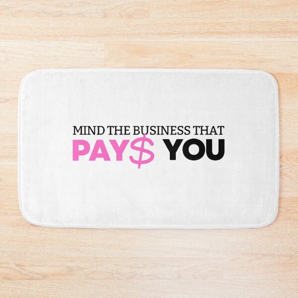 Item preview, Mind the business that pays you designed and sold by ArTips.