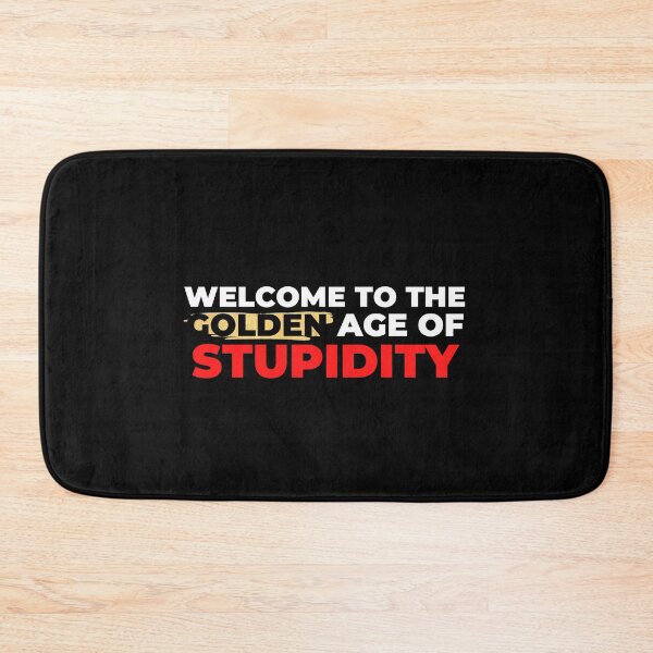 Item preview, Welcome to The Golden Age of Stupidity designed and sold by VAHPROD.