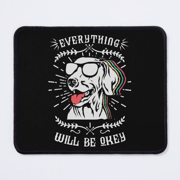 Item preview, Everything Will Be Okey - Dogs Lover designed and sold by AEGMEDIA.