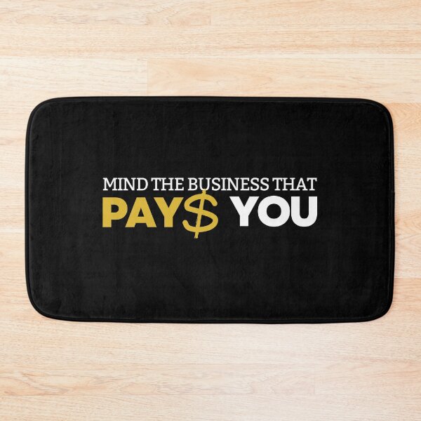 Item preview, Mind the business that pays you designed and sold by ArTips.