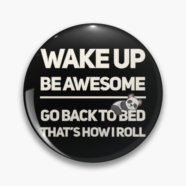 Item preview, Wake Up Be Awesome Go To Bed Lazy Panda designed and sold by TheUnknown93.