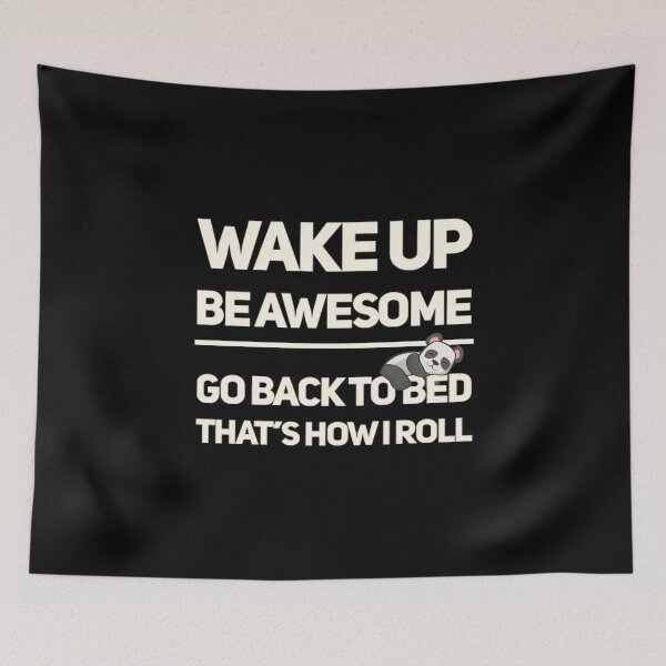 Item preview, Wake Up Be Awesome Go To Bed Lazy Panda designed and sold by TheUnknown93.