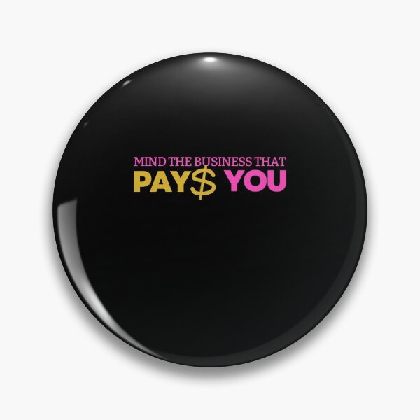 Item preview, Mind the business that pays you designed and sold by ArTips.