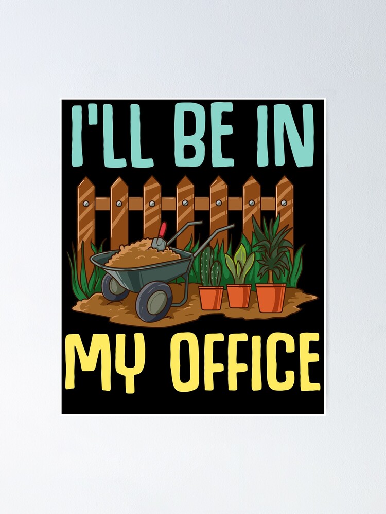Thumbnail 1 von 3, Poster, I'll Be In My Office Gardening designt und verkauft von TeddyTees21.