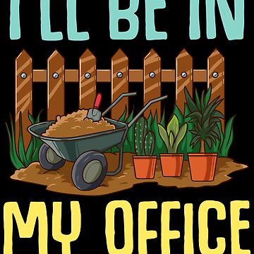 Vorschaubild zum Design I'll Be In My Office Gardening von TeddyTees21