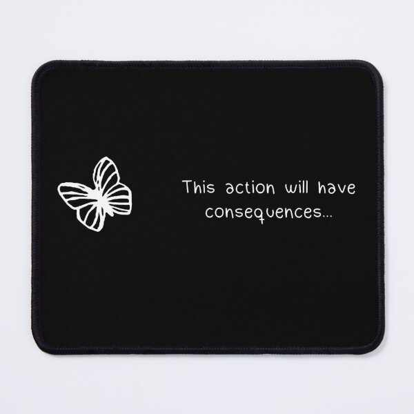Item preview, This Action Will Have Consequences Butterfly Effect Choice - Life is Strange designed and sold by hayesade.