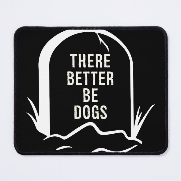 Item preview,  Dogs Lover - There Better Be Dogs designed and sold by AEGMEDIA.