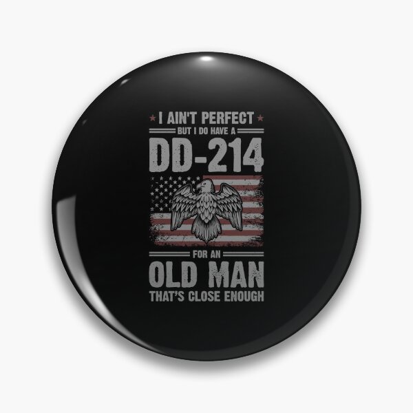 Item preview, I Ain't Perfect But I Do Have A DD-214 For An Old Man designed and sold by Ryan89-Design.