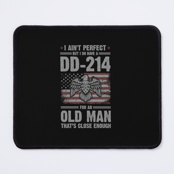 Item preview, I Ain't Perfect But I Do Have A DD-214 For An Old Man designed and sold by Ryan89-Design.